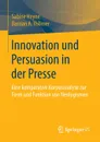 Innovation und Persuasion in der Presse. Eine komparative Korpusanalyse zur Form und Funktion von Neologismen - Sabine Heyne, Bastian A. Vollmer