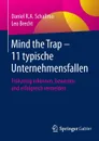 Mind the Trap - 11 typische Unternehmensfallen. Fruhzeitig erkennen, bewerten und erfolgreich vermeiden - Daniel Schallmo, Leo Brecht