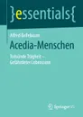 Acedia-Menschen. Todsunde Tragheit - Gefahrdeter Lebenssinn - Alfred Bellebaum