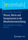 Wissen, Werte und Kompetenzen in der Mitarbeiterentwicklung. Ohne Gefuhl geht in der Bildung gar nichts - John Erpenbeck, Werner Sauter