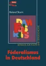 Foderalismus in Deutschland - Roland Sturm