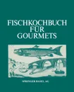 Fischkochbuch fur Gourmets - ALBRECHT