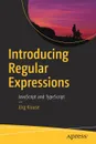 Introducing Regular Expressions. JavaScript and TypeScript - Jörg Krause
