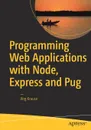 Programming Web Applications with Node, Express and Pug - Jörg Krause