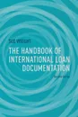 The Handbook of International Loan Documentation. Second Edition - S. Wright, Catriona Kelly