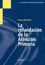 La Refundacion de la Atencion Primaria - J. Springer