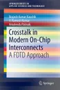 Crosstalk in Modern On-Chip Interconnects. A FDTD Approach - B.K. Kaushik, V. Ramesh Kumar, Amalendu Patnaik