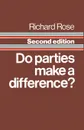 Do Parties Make a Difference? - Richard Rose