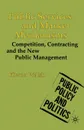 Public Services and Market Mechanisms. Competition, Contracting and the New Public Management - Kieron Walsh