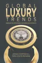 Global Luxury Trends. Innovative Strategies for Emerging Markets - J. Hoffmann, I. Coste-Manière