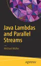 Java Lambdas and Parallel Streams - Michael Müller