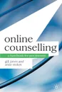 Online Counselling. A Handbook for Practitioners - Gill Jones, Anne Stokes