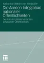 Die Arenen-Integration nationaler Offentlichkeiten - K. Kleinen-von Königslöw