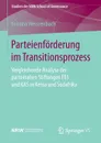 Parteienforderung im Transitionsprozess. Vergleichende Analyse der parteinahen Stiftungen FES und KAS in Kenia und Sudafrika - Kristina Weissenbach