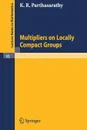 Multipliers on Locally Compact Groups - K. R. Parthasarathy