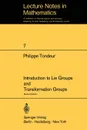 Introduction to Lie Groups and Transformation Groups - Philippe Tondeur