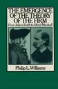 The Emergence of the Theory of the Firm. From Adam Smith to Alfred Marshall - Philip L. Williams