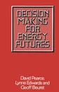 Decision Making for Energy Futures. A Case Study of the Windscale Inquiry - D. W. Pearce, Lynne Edwards, Geoff Beuret