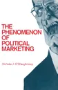 The Phenomenon of Political Marketing - Nicholas Jackson O'Shaughnessy