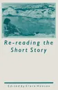 Re-reading the Short Story - Clare Hanson