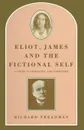 Eliot, James and the Fictional Self. A Study in Character and Narration - Richard Freadman, Roderick M. Kramer