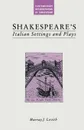 Shakespeare's Italian Settings and Plays - Murray J Levith, Albert Bandura