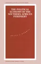 The Political Economy of the Southern African Periphery. Cottage Industries, Factories and Female Wage Labour in Swaziland Compared - Betty J. Harris, Alain nadai