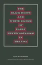 The Black Roots and White Racism of Early Pentecostalism in the USA - Walter J Hollenweger, Iain MacRobert