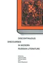 Discontinuous Discourses in Modern Russian Literature - Michael Makin, Catriona Kelly, David Shepherd