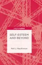 Self-Esteem and Beyond - Neil J. MacKinnon