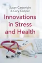 Innovations in Stress and Health - S. Cartwright, C. Cooper