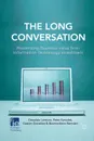 The Long Conversation. Maximizing Business Value from Information Technology Investment - O. Lorenzo, P. Kawalek, G. González