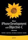 More iPhone Development with Objective-C. Further Explorations of the iOS SDK - Kevin Kim, Alex Horovitz, David Mark