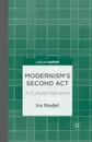 Modernism's Second Act. A Cultural Narrative - I. Nadel