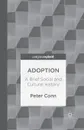 Adoption. A Brief Social and Cultural History - P. Conn