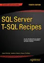 SQL Server T-SQL Recipes - David Dye, Jason Brimhall, Timothy Roberts