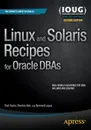 Linux and Solaris Recipes for Oracle DBAs - Darl Kuhn, Bernard Lopuz, Charles Kim