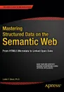 Mastering Structured Data on the Semantic Web. From HTML5 Microdata to Linked Open Data - Leslie Sikos