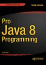 Pro Java 8 Programming - Terrill Brett Spell