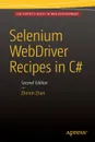 Selenium WebDriver Recipes in C#. Second Edition - Zhimin Zhan