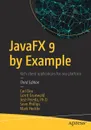 JavaFX 9 by Example - Carl Dea, Gerrit Grunwald, José Pereda