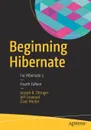 Beginning Hibernate. For Hibernate 5 - Joseph Ottinger, Jeff Linwood, Dave Minter