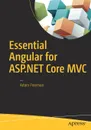 Essential Angular for ASP.NET Core MVC - Adam Freeman