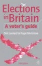 Elections in Britain. A Voter's Guide - D. Leonard, R. Mortimore