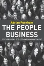 The People Business. Psychological Reflections on Management - A. Furnham