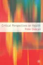 Critical Perspectives on Health - Peter Duncan