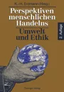 Perspektiven menschlichen Handelns. Umwelt und Ethik - Karl-Heinz Erdmann