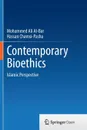 Contemporary Bioethics. Islamic Perspective - Mohammad Ali Al-Bar, Hassan Chamsi-Pasha