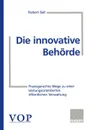 Die innovative Behorde - Robert Ball