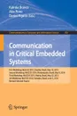 Communication in Critical Embedded Systems. First Workshop, WoCCES 2013, Brasilia, Brazil, May, 10, 2013, Second Workshop, WoCCES 2014, Florianopolis, Brazil, May 9, 2014, Third Workshop, WoCCES 2015, Vitoria, Brazil, May 22, 2015, 4th Workshop, W... - 